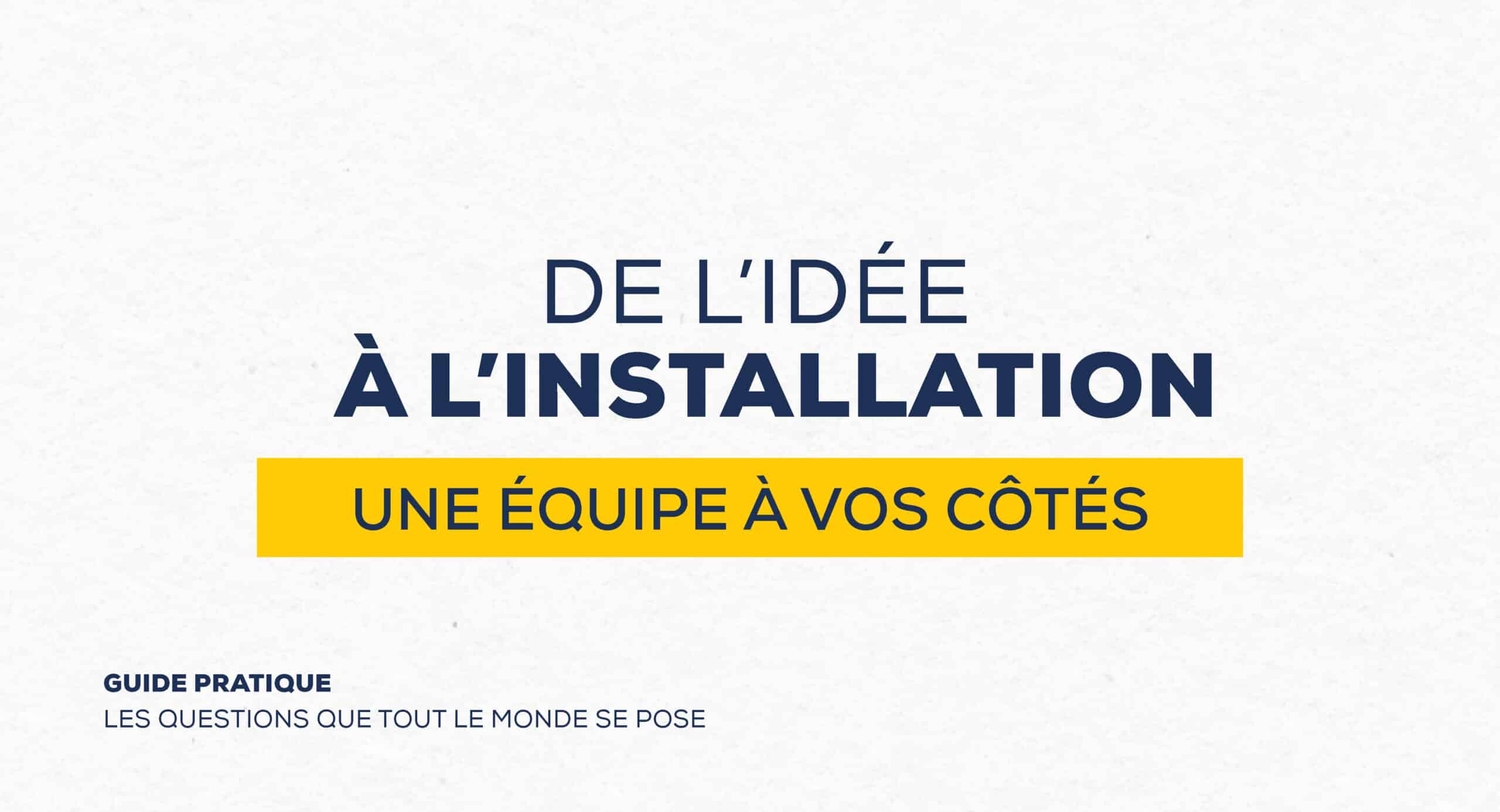 de l'idée à l'installation